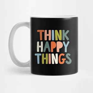 Think Happy Things in black orange pink green and blue Mug